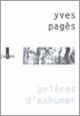 Couverture Prières d'exhumer (Yves Pagès)