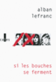 Couverture Si les bouches se ferment (Alban Lefranc)