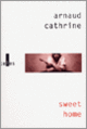 Couverture Sweet home (Arnaud Cathrine)