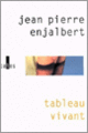 Couverture Tableau vivant (Jean Pierre Enjalbert)