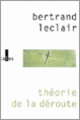 Couverture Théorie de la déroute (Bertrand Leclair)