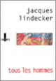 Couverture Tous les hommes (Jacques Lindecker)