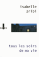 Couverture Tous les soirs de ma vie (Isabelle Zribi)
