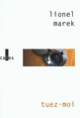 Couverture Tuez-moi (Lionel Marek)