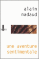 Couverture Une aventure sentimentale (Alain Nadaud) Couverture Une aventure sentimentale (Alain Nadaud)