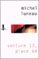 Couverture Voiture 13, place 64 (Michel Luneau)