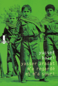 Couverture Yasser Arafat m'a regardé et m'a souri ()