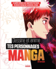Couverture Dessine et anime tes personnages manga ()
