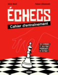 Couverture Échecs : cahier d'entraînement (,Fabien Libiszewski)