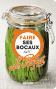 Couverture Faire ses bocaux avec Le Parfait ® ()