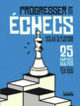 Couverture Progresser aux échecs avec les plus grands joueurs de l'Histoire (Kévin Bordi,Samy Robin)