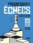 Couverture Progresser aux échecs avec les plus grands joueurs de l'Histoire (,Samy Robin)
