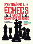 Couverture S'entraîner aux échecs avec les champions du monde (,Fabien Libiszewski)